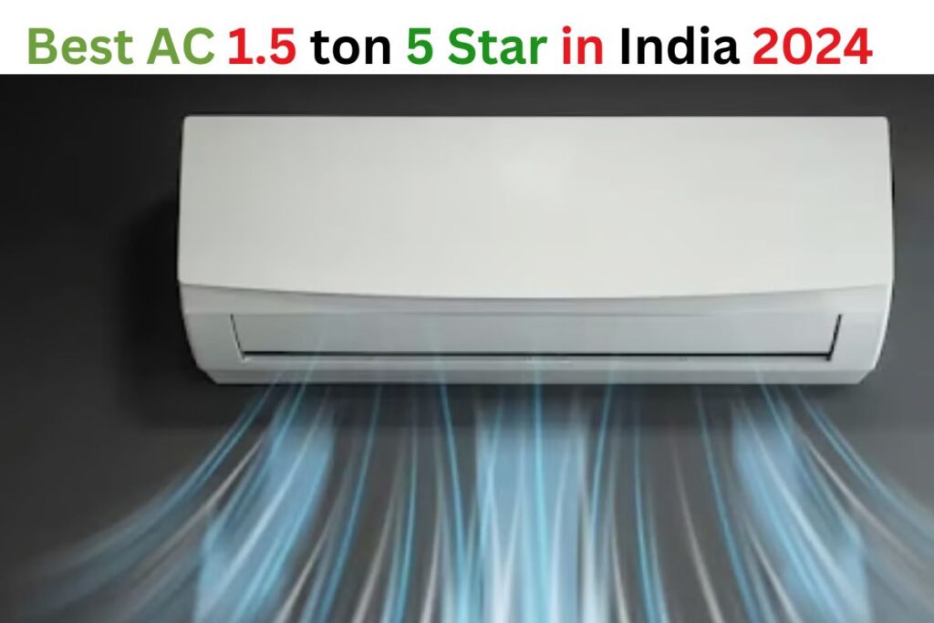 Best AC 1.5 ton 5 Star in India 2024